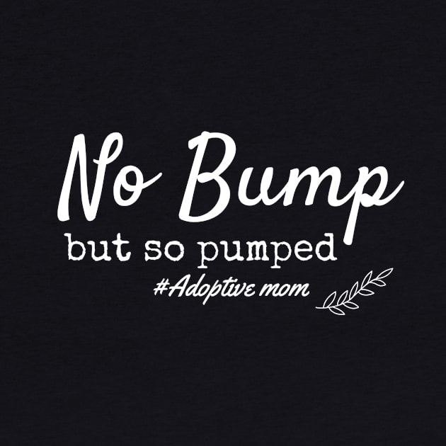 No Bump But So Pumped, Adoption, Adoptive Mom Announcement by NooHringShop